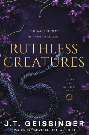 Ruthless Creatures by J. T. Geissinger (Paperback)