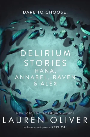 Delirium Stories: Hana, Annabel, Raven and Alex by Lauren Oliver (Paperback)