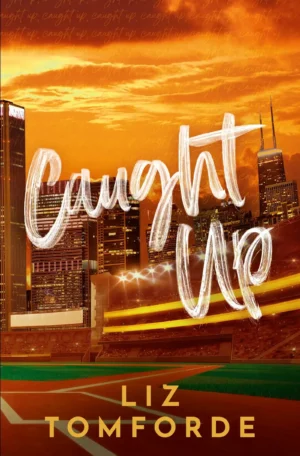 Caught Up by Liz Tomforde (Paperback)