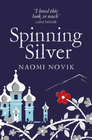 Spinning Silver by Naomi Novik (Paperback)