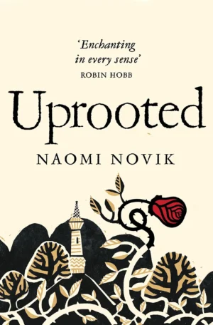 Uprooted by Naomi Novik (Paperback)