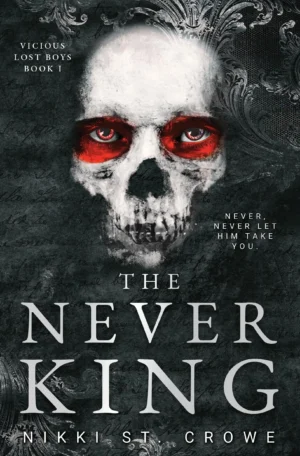 The Never King: Vicious Lost Boys 1 by Nikki St. Crowe (Paperback)