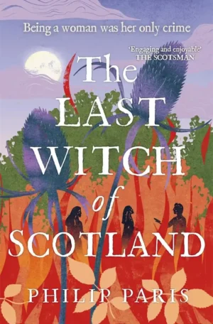 The Last Witch of Scotland by Philip Paris (Paperback)