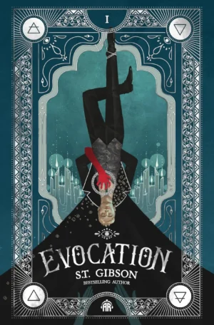 Evocation: Book I in The Summoner's Circle by S T Gibson (Hardback)