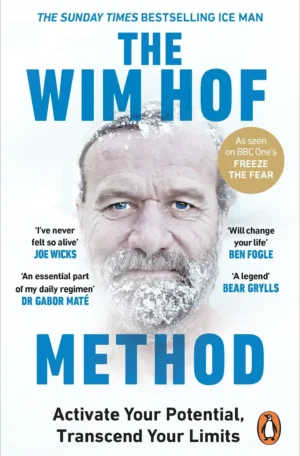 The Wim Hof Method: Activate Your Potential, Transcend Your Limits by Wim Hof (Paperback)