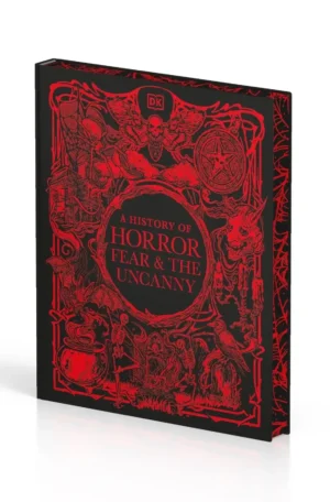 A History of Horror, Fear, and the Uncanny: Esoteric Histories Sprayed Edge Edition by D.K. Publishing (Hardback)