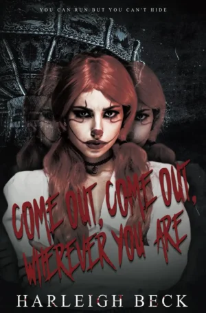 Come Out, Come Out, Wherever You Are by Harleigh Beck (Paperback)