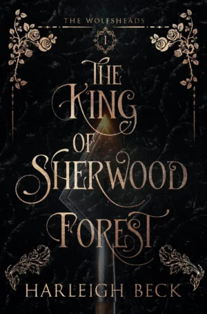 The King of Sherwood Forest by Harleigh Beck (Paperback)