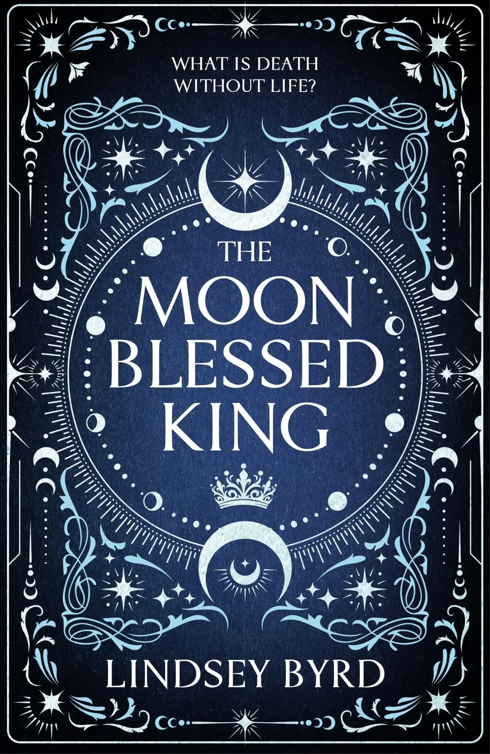 The Moon Blessed King by Lindsey Byrd (Hardback)