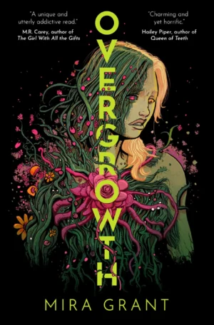 Overgrowth by Mira Grant (Paperback)