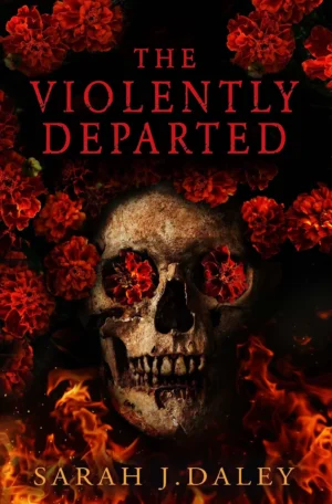 The Violently Departed by Sarah J. Daley (Paperback)