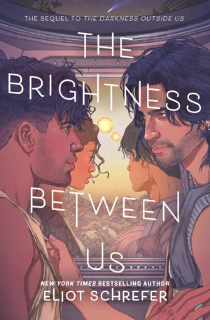The Brightness Between Us by Eliot Schrefer (Paperback)