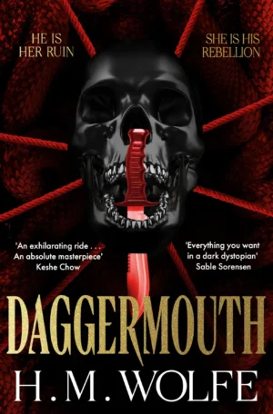 Daggermouth by H.M. Wolfe (Hardback)