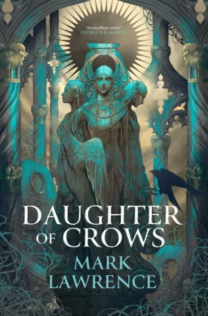 Daughter of Crows by Mark Lawrence (Hardback)