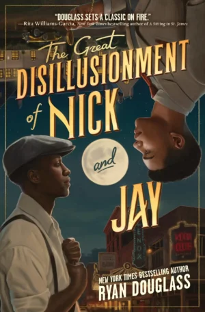 The Great Disillusionment of Nick and Jay by Ryan Douglass (Hardback)