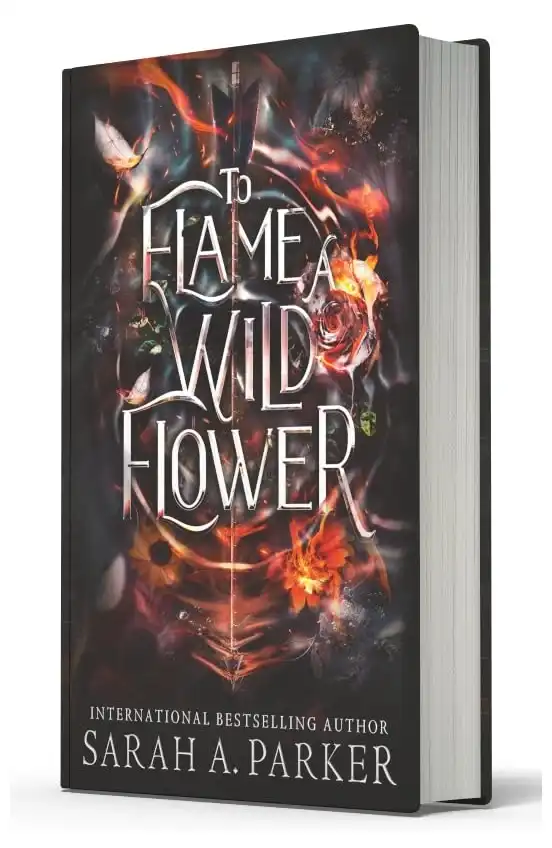 To Flame a Wild Flower by Sarah A. Parker (Hardback)