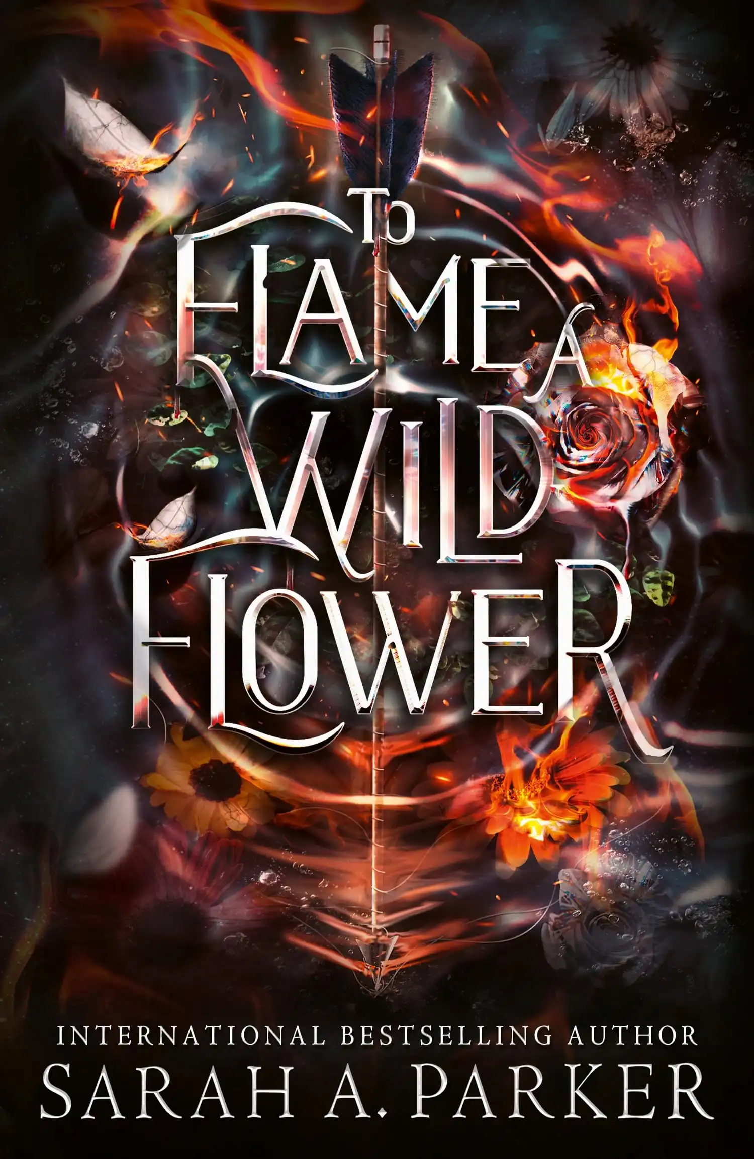 To Flame a Wild Flower by Sarah A. Parker (Hardback)