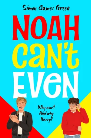 Noah Can't Even by Simon James Green (Paperback)