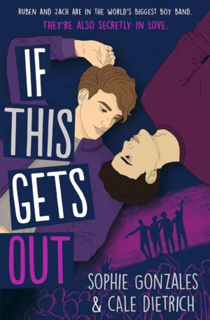 If This Gets Out by Sophie Gonzales & Cale Dietrich (Paperback)
