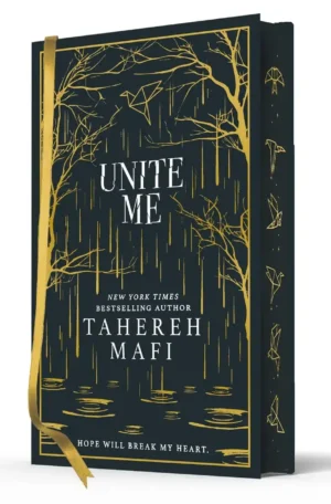 Unite Me: Shatter Me Collectors Editions by Tahereh Mafi (Hardback)