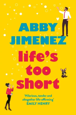 Life's Too Short by Abby Jimenez (Paperback)