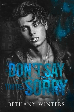 Don't Say You're Sorry by Bethany Winters (Paperback)