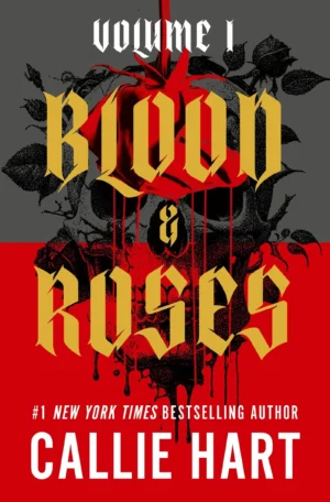Blood & Roses: Volume 1 by Callie Hart (Paperback)