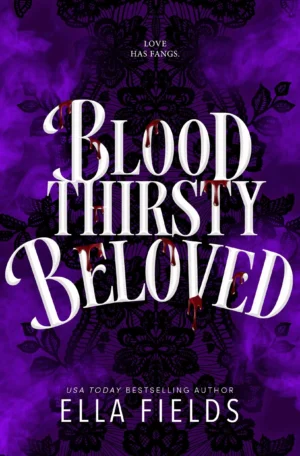 Bloodthirsty Beloved by Ella Fields (Paperback)