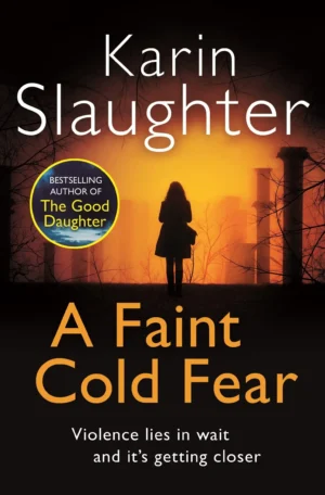 A Faint Cold Fear by Karin Slaughter (Paperback)