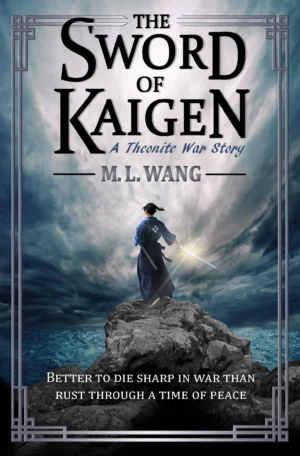 The Sword of Kaigen by M. L. Wang (Paperback)