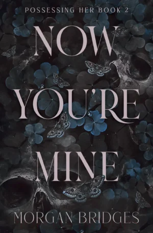 Now You're Mine by Morgan Bridges (Paperback)