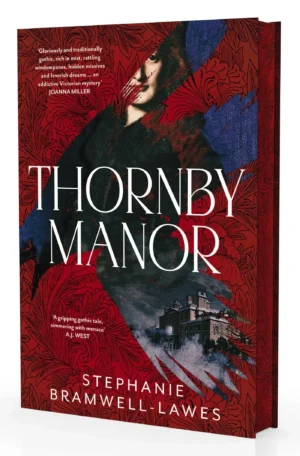 Thornby Manor: Signed Exclusive Sprayed Edge Edition by Stephanie Bramwell-Lawes (Hardback)