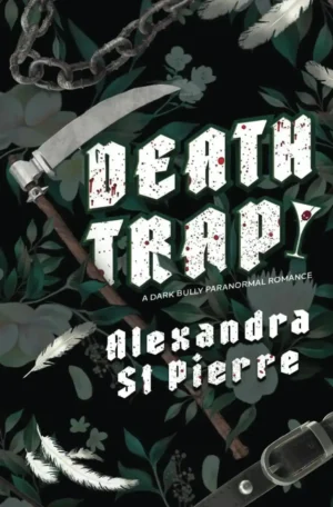 Deathtrap: White Page Edition by Alexandra St Pierre (Paperback)