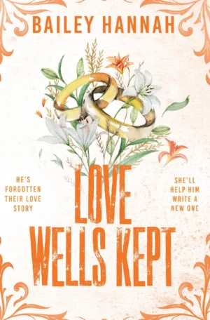 Love Wells Kept by Bailey Hannah (Paperback)