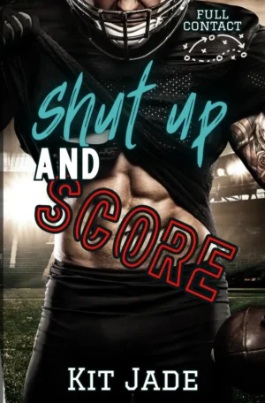 Shut Up and Score by Kit Jade (Paperback)
