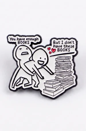 You Have Enough BOOKS: Enamel Cartoon Badge