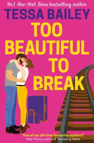 Too Beautiful to Break by Tessa Bailey (Paperback)
