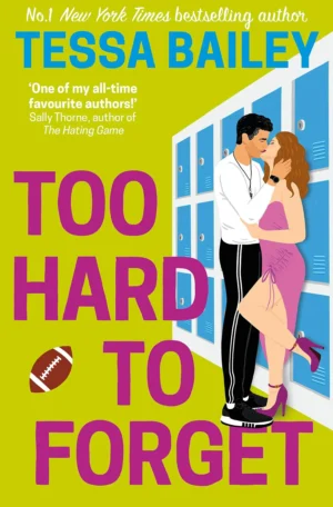 Too Hard to Forget by Tessa Bailey (Paperback)