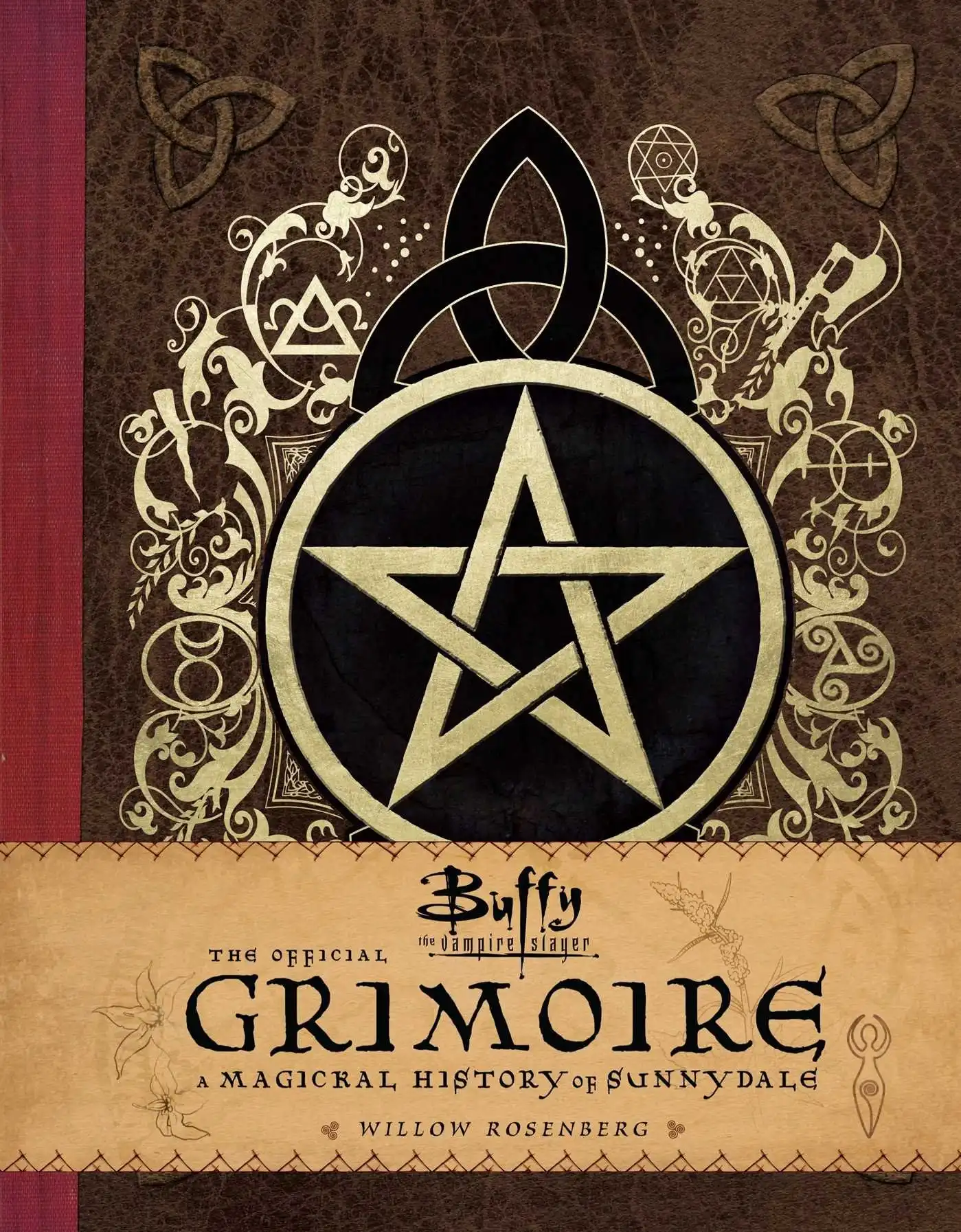 Buffy the Vampire Slayer: The Official Grimoire A Magickal History of Sunnydale by Andrea Robinson (Hardback)