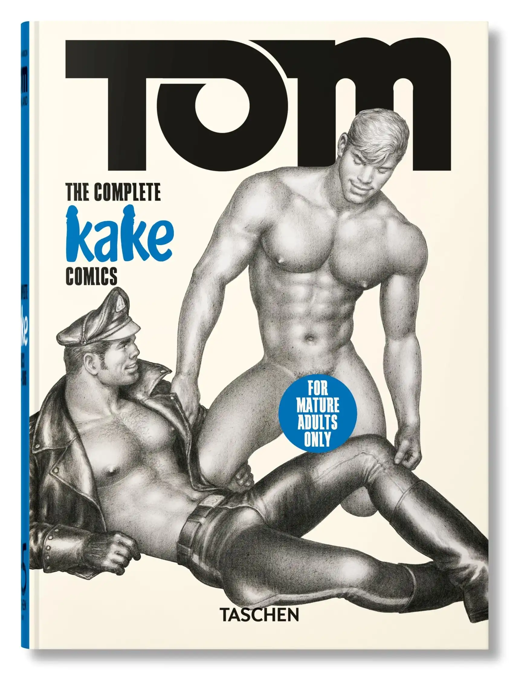 Tom of Finland: The Complete Kake Comics (45th Edition) by Dian Hanson (Hardback)