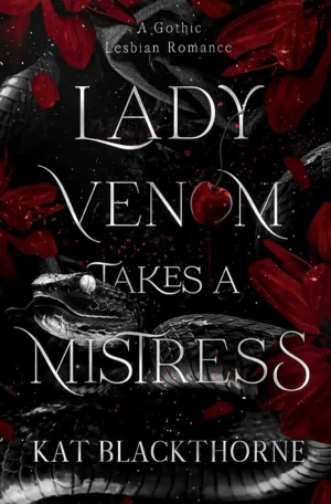 Lady Venom Takes a Mistress by Kat Blackthorne (Paperback)