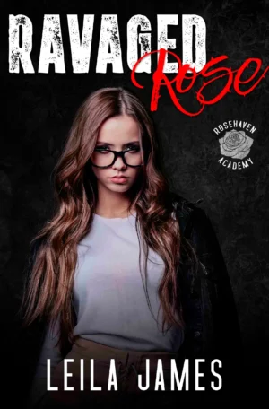 Ravaged Rose by Leila James (Paperback)