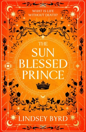 The Sun Blessed Prince by Lindsey Byrd (Hardback)
