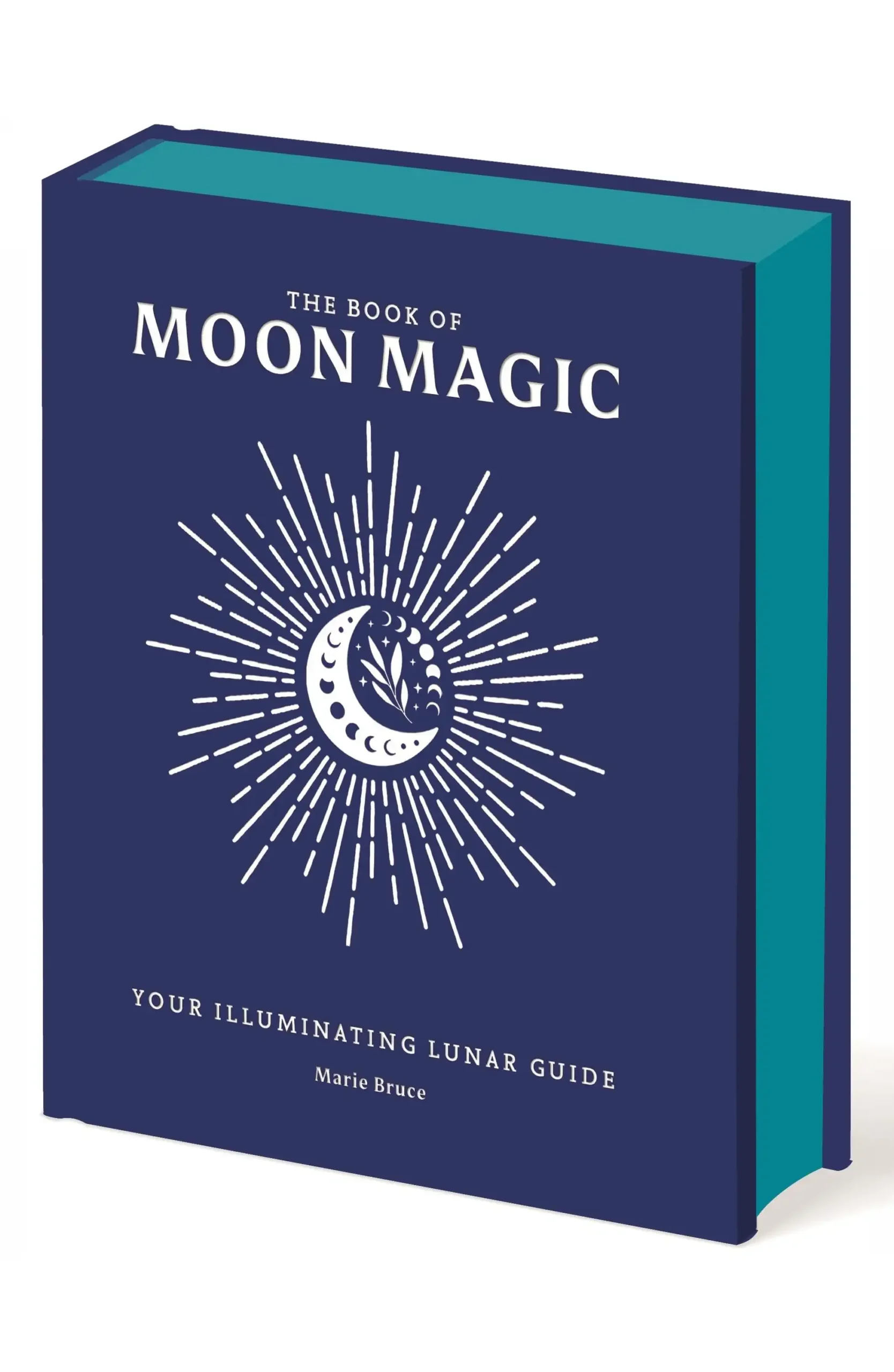 The Book of Moon Magic: Your Illuminating Lunar Guide by Marie Bruce (Hardback)