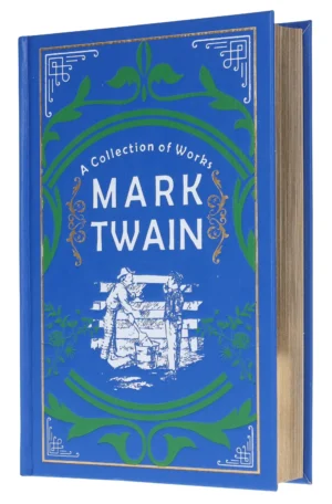 Mark Twain: A Collection of Works (Deluxe Leather Bound Edition) by Mark Twain (Hardback)