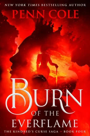 Burn of the Everflame: Deluxe Edition by Penn Cole (Paperback)