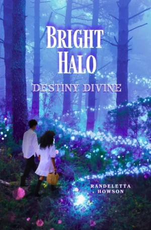 Bright Halo: Destiny Divine by Randeletta Howson (Paperback)