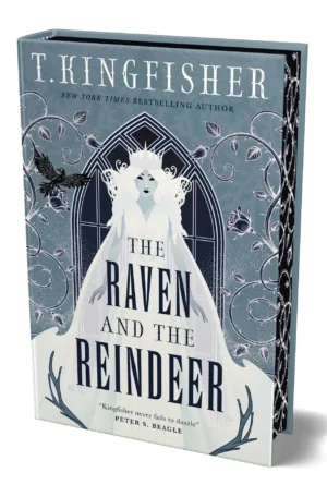 The Raven and the Reindeer by T. Kingfisher (Hardback)