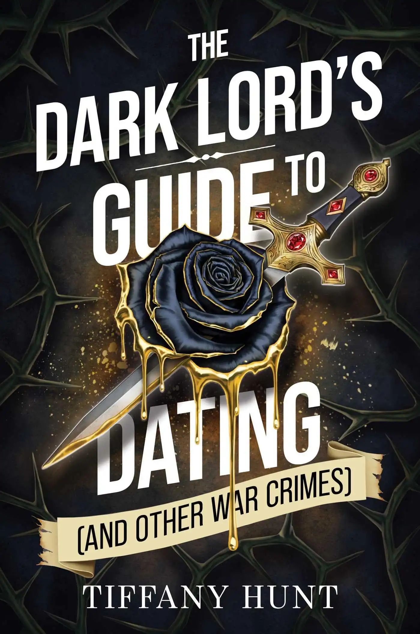 The Dark Lord's Guide to Dating (and Other War Crimes) by Tiffany Hunt (Paperback)