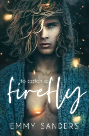 To Catch a Firefly by Emmy Sanders (Paperback)
